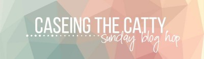 CASEing the Catty Sunday Blog Hop 